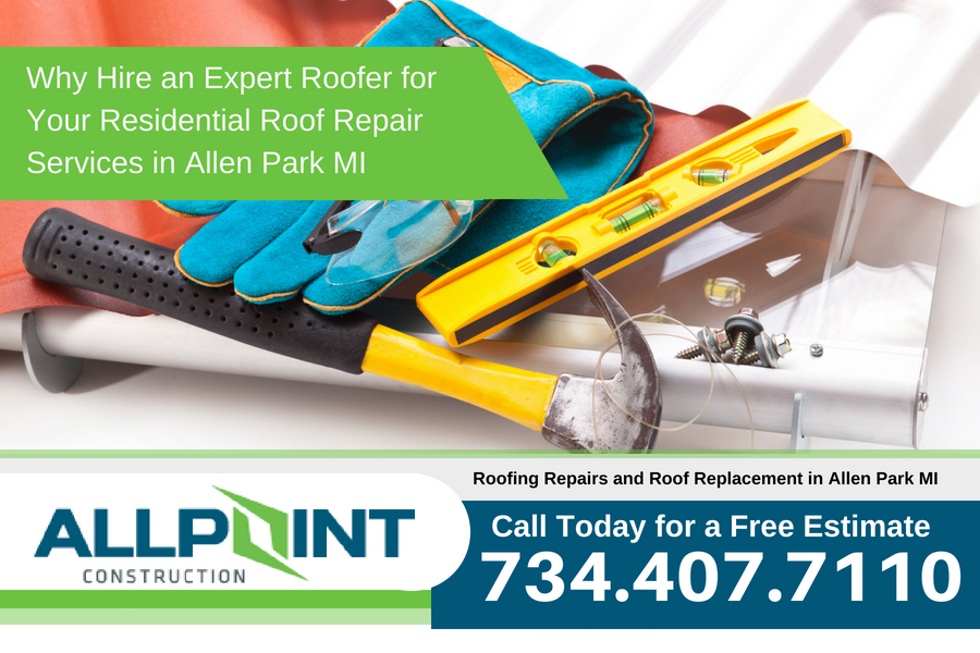 Why Hire an Expert Roofer for Your Residential Roof Repair Services in Allen Park MI