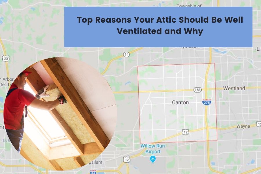 Top Reasons Your Attic Should Be Well Ventilated and Why