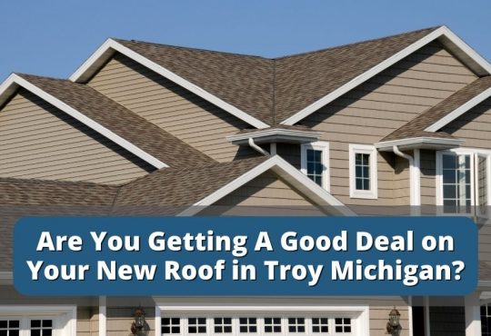 Are You Getting A Good Deal on Your New Roof in Troy Michigan?