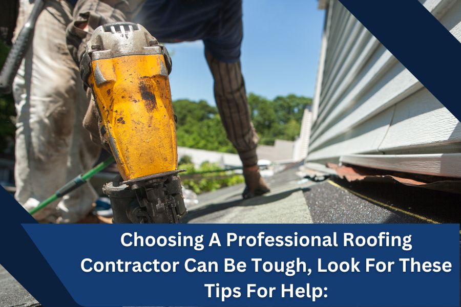 How To Choose A Professional Roofing Contractor
