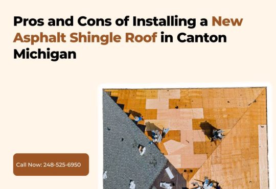 Pros and Cons of Installing a New Asphalt Shingle Roof in Canton Michigan
