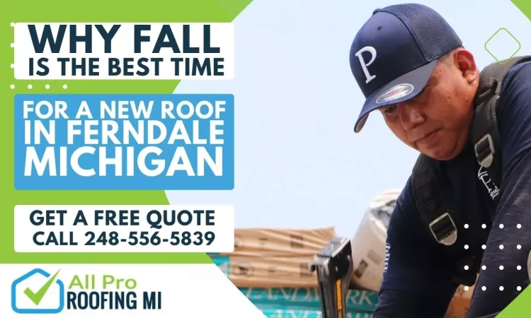 Why Fall is the Best Time for a New Roof in Ferndale, Michigan